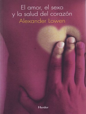 cover image of El amor, el sexo y la salud del corazón